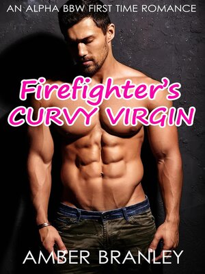cover image of Firefighter's Curvy Virgin (An Alpha BBW First Time Romance)